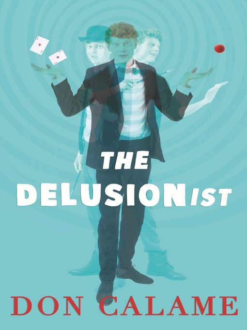 Titeldetails für The Delusionist nach Don Calame - Verfügbar